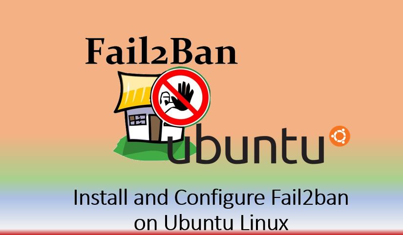 Install, Configure & Use Fail2ban on Ubuntu 20.04 LTS Server