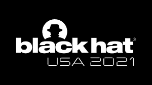 Black Hat USA 2021 Cybersecurity Conference Live Updates