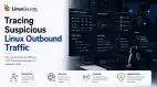 How To Diagnose Suspicious Outbound Connections On Linux Servers Hero Esm H79